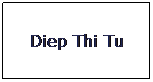 Text Box: Diep Thi Tu
