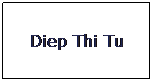 Text Box: Diep Thi Tu

