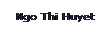 Text Box: Ngo Thi Huyet
